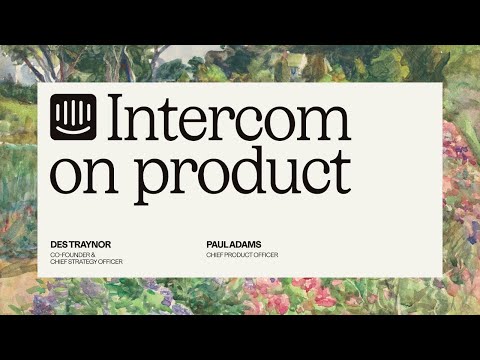 Intercom on Product: How we became an AI-first company
