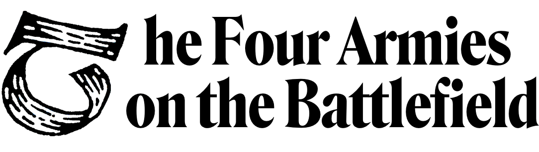 Part 1: The Four Armies on the Battlefield